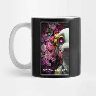 did you miss me? Mug